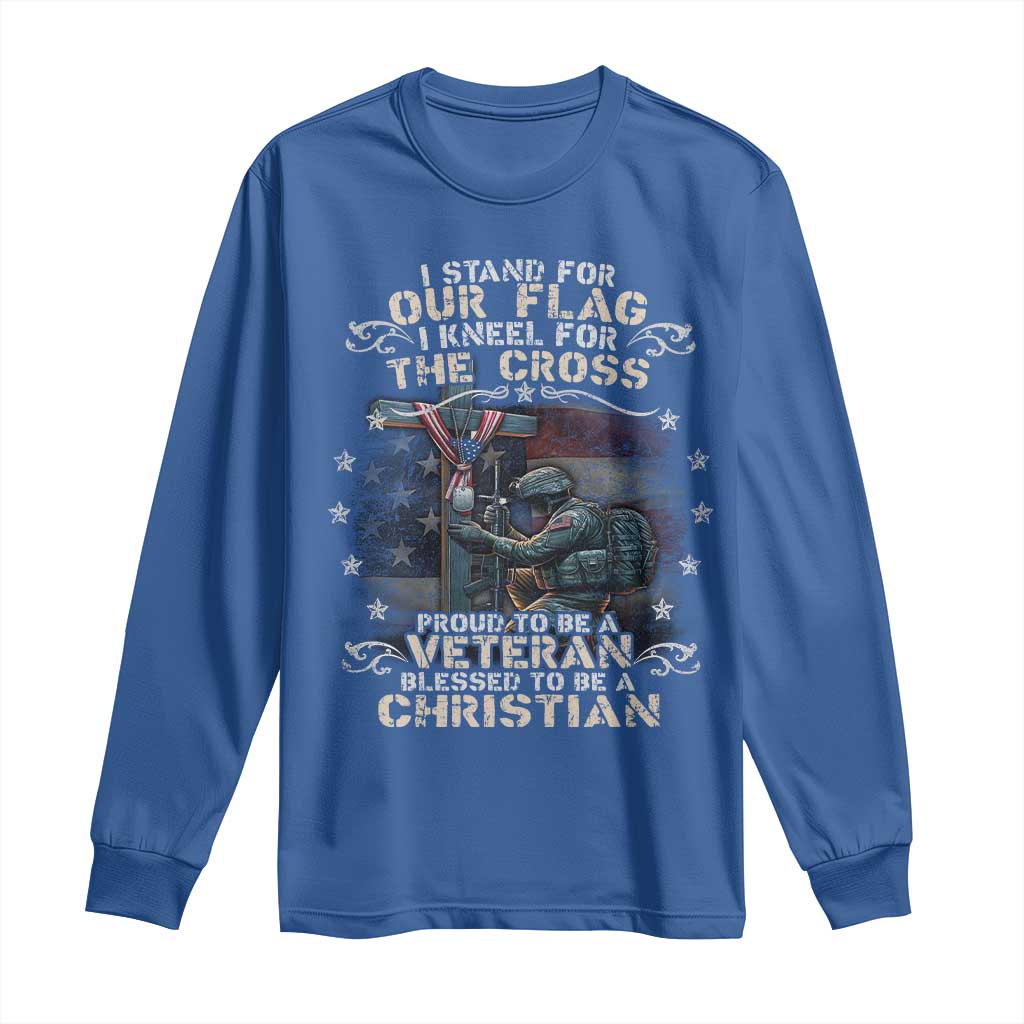 I Stand For Our Flag I Kneel For The Cross Proud Christian Veteran Long Sleeve Shirt