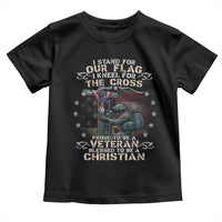 I Stand For Our Flag I Kneel For The Cross Proud Christian Veteran Toddler T Shirt