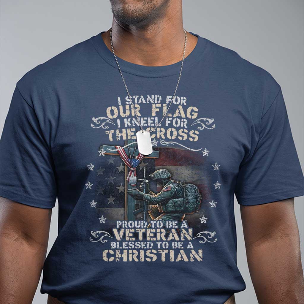 I Stand For Our Flag I Kneel For The Cross Proud Christian Veteran T Shirt