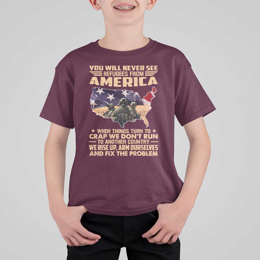You Will Never See Refugees From America When Things Turn To T Shirt For Kid