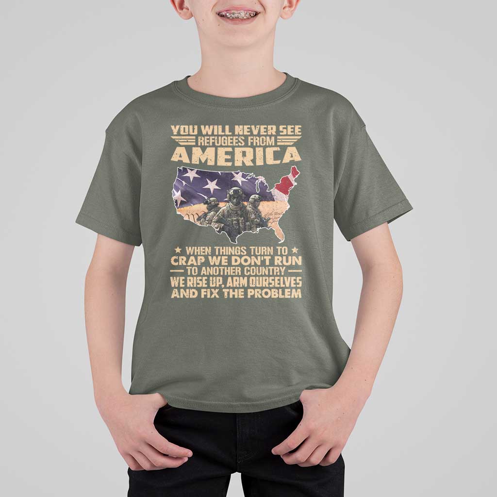 You Will Never See Refugees From America When Things Turn To T Shirt For Kid