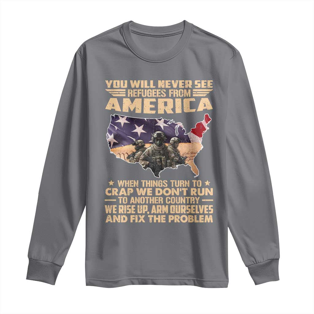 You Will Never See Refugees From America When Things Turn To Long Sleeve Shirt