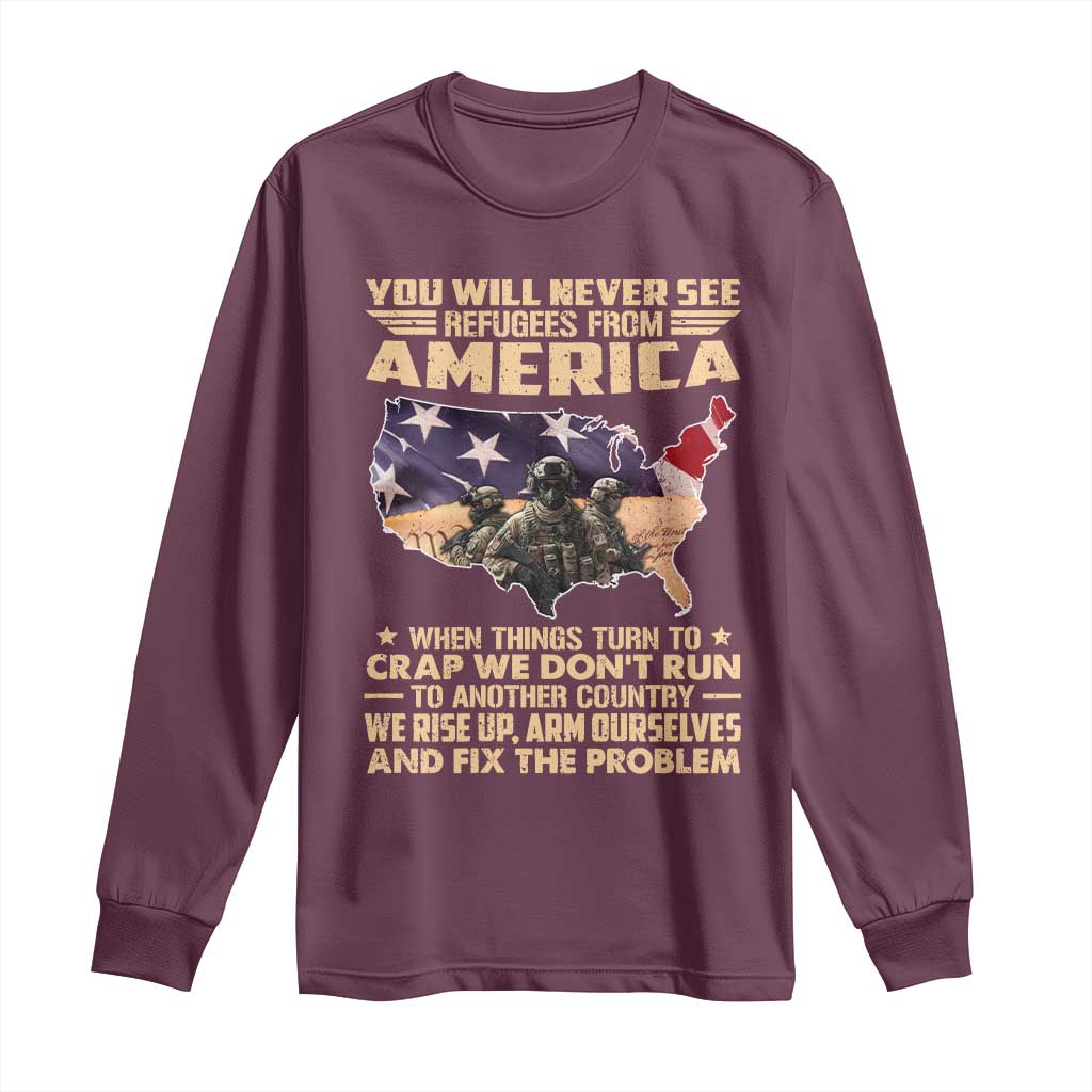 You Will Never See Refugees From America When Things Turn To Long Sleeve Shirt