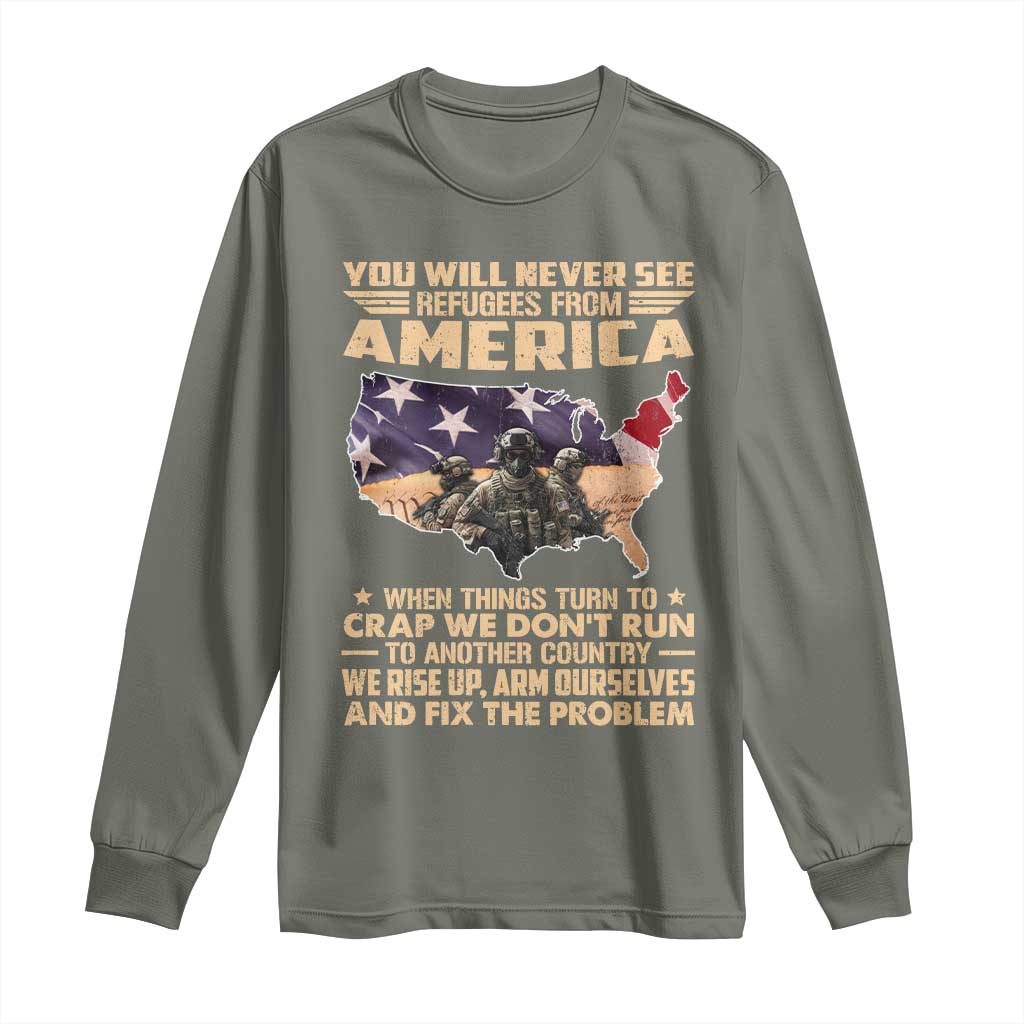 You Will Never See Refugees From America When Things Turn To Long Sleeve Shirt