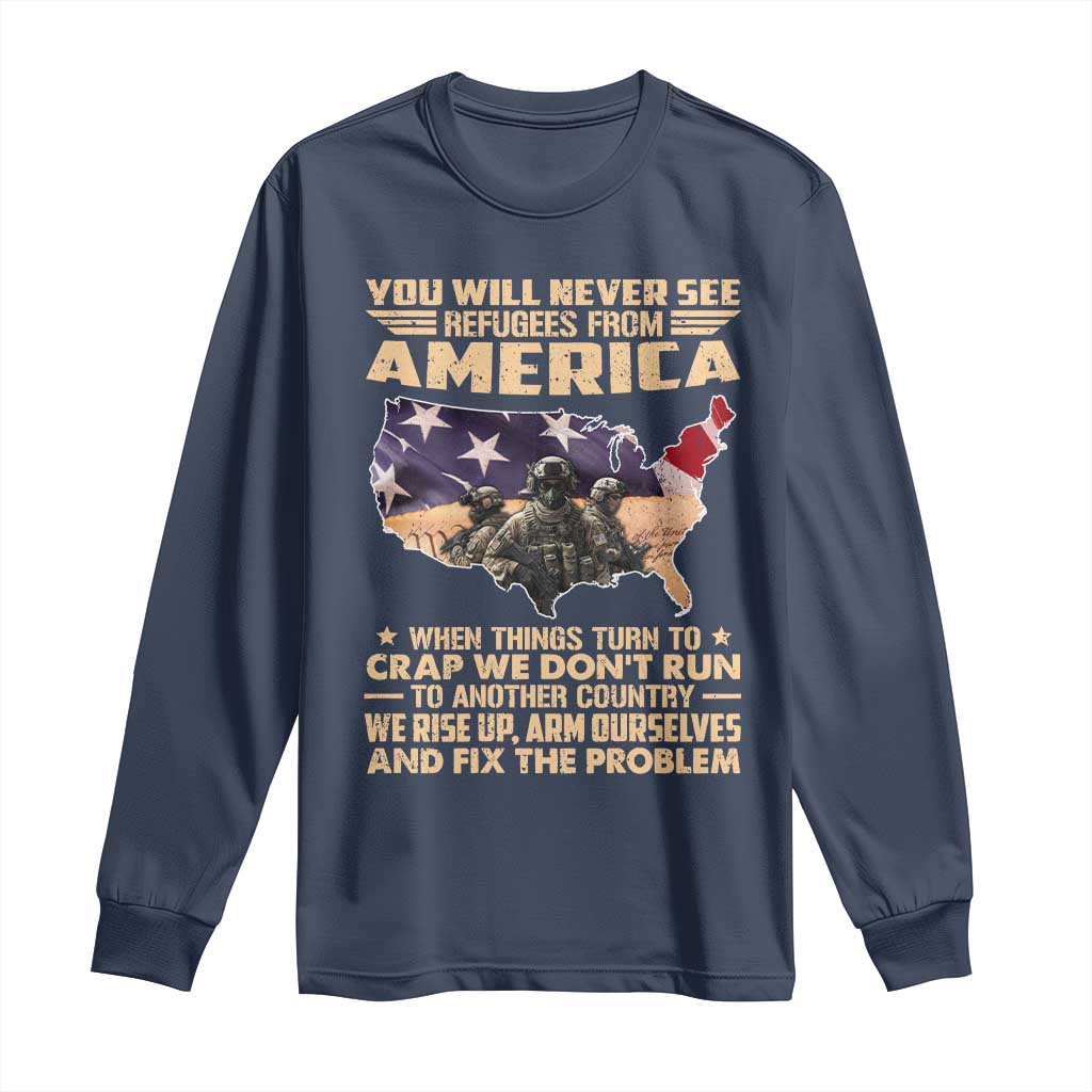 You Will Never See Refugees From America When Things Turn To Long Sleeve Shirt