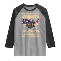 You Will Never See Refugees From America When Things Turn To Raglan Shirt