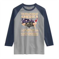 You Will Never See Refugees From America When Things Turn To Raglan Shirt