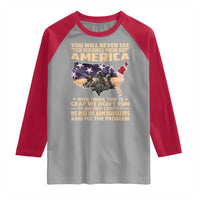 You Will Never See Refugees From America When Things Turn To Raglan Shirt