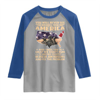 You Will Never See Refugees From America When Things Turn To Raglan Shirt