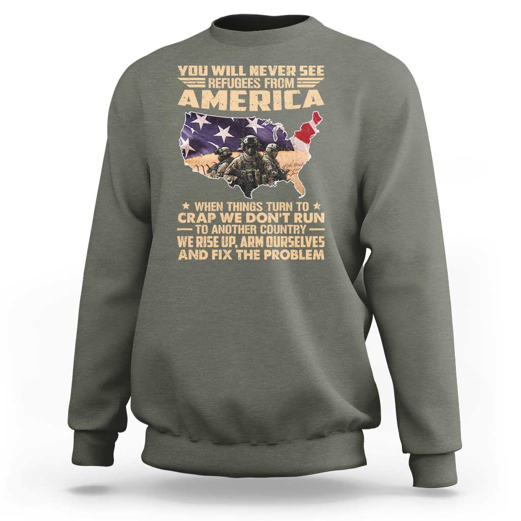 You Will Never See Refugees From America When Things Turn To Sweatshirt