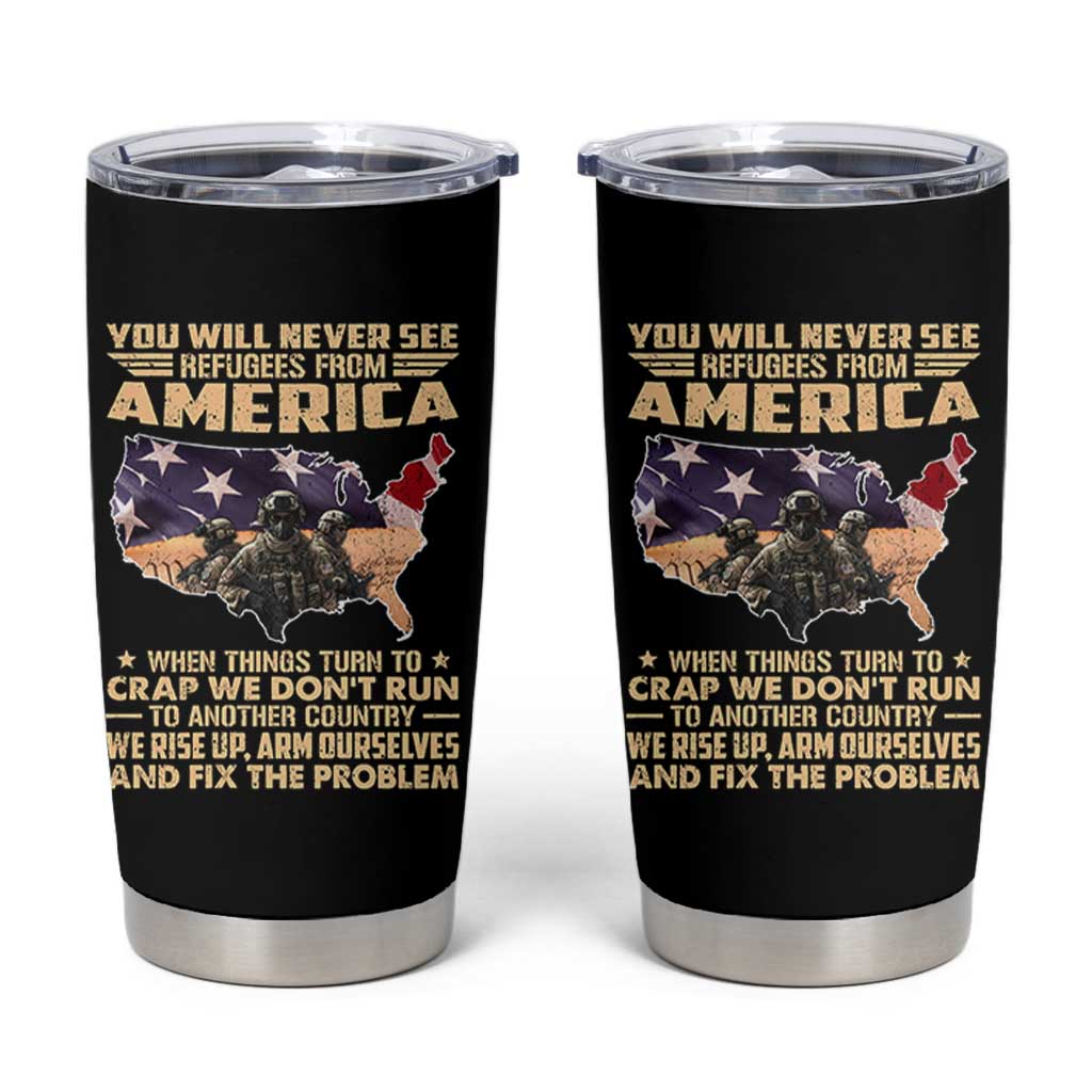 You Will Never See Refugees From America When Things Turn To Tumbler Cup