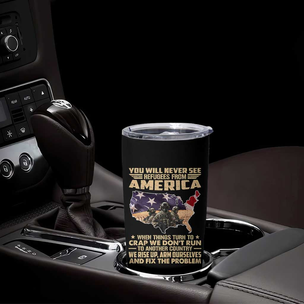 You Will Never See Refugees From America When Things Turn To Tumbler Cup