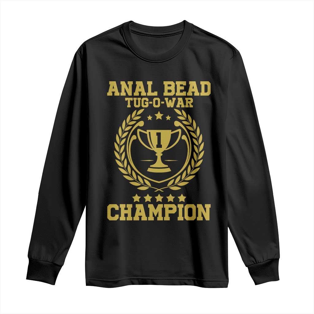 Funny #1 Anal Bead Tug O War Champion Long Sleeve Shirt Adult Humor Cringe