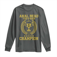 Funny #1 Anal Bead Tug O War Champion Long Sleeve Shirt Adult Humor Cringe