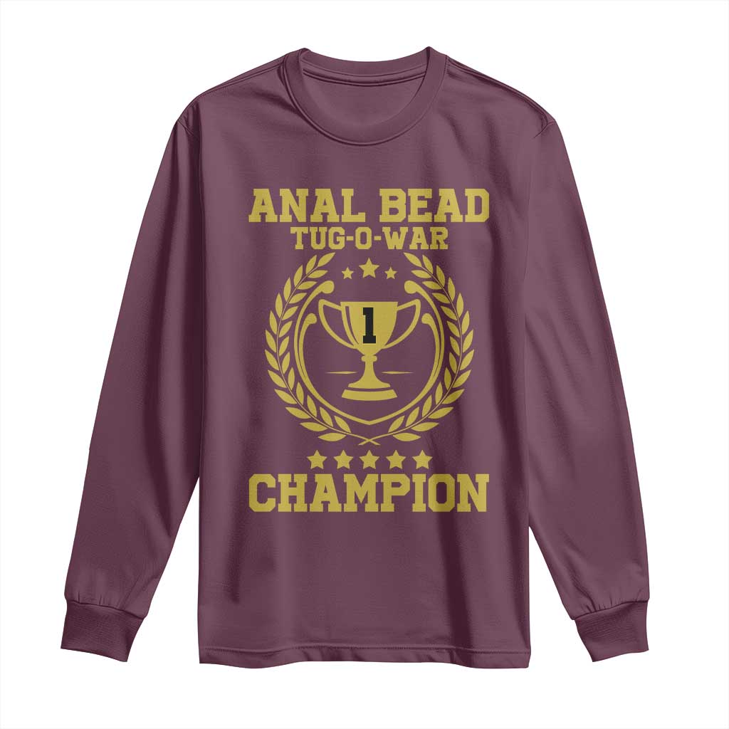 Funny #1 Anal Bead Tug O War Champion Long Sleeve Shirt Adult Humor Cringe