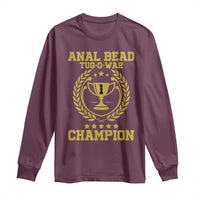 Funny #1 Anal Bead Tug O War Champion Long Sleeve Shirt Adult Humor Cringe