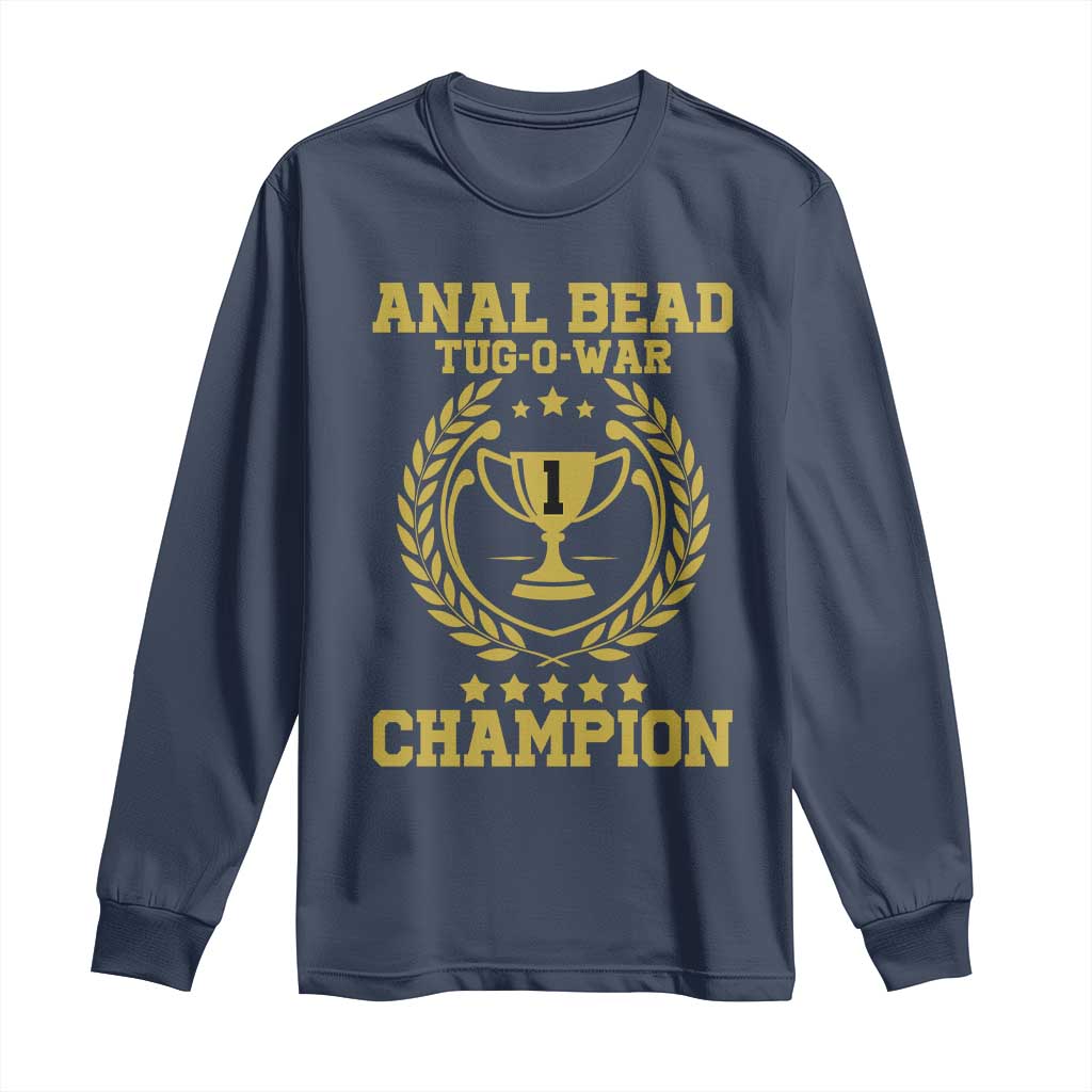 Funny #1 Anal Bead Tug O War Champion Long Sleeve Shirt Adult Humor Cringe