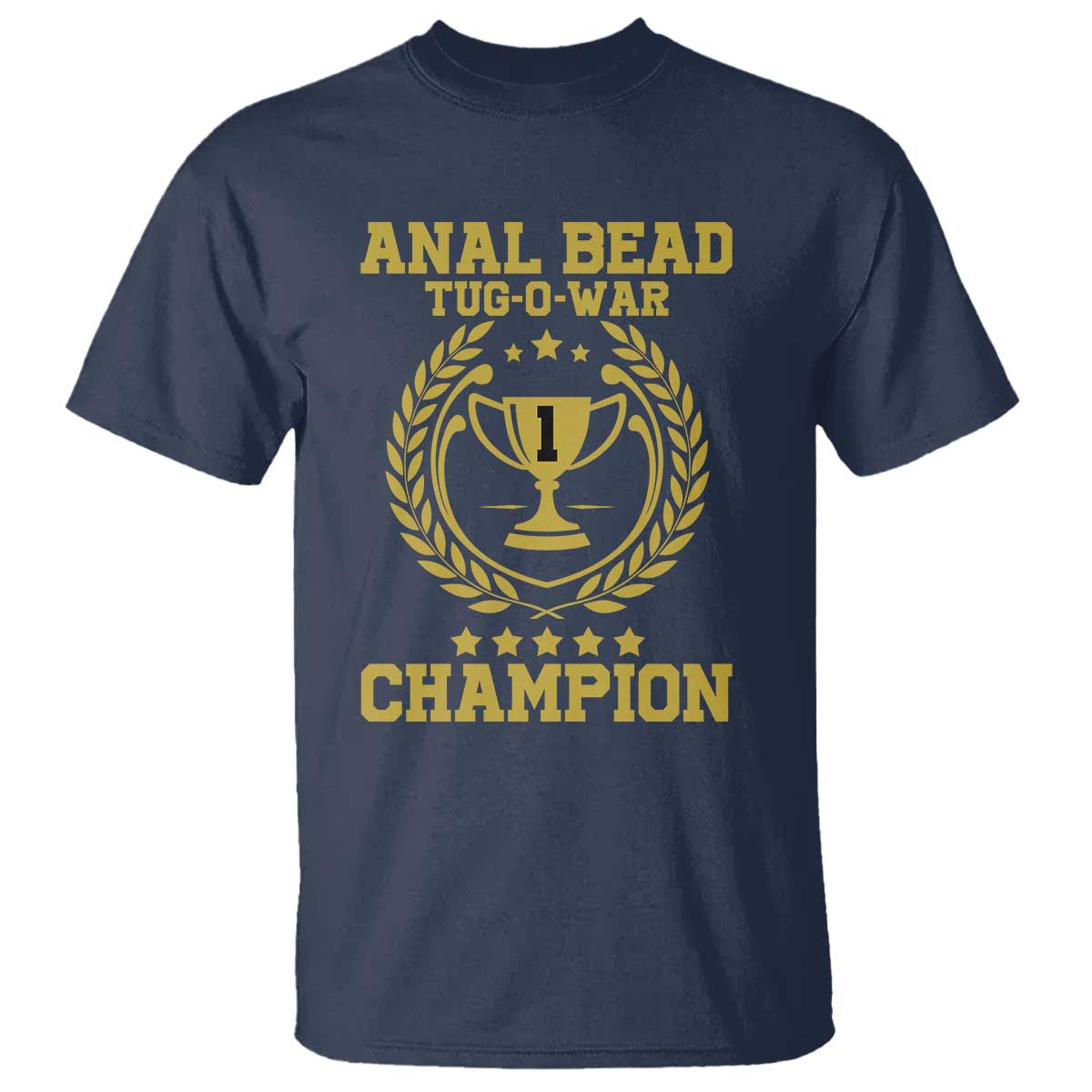 Funny #1 Anal Bead Tug O War Champion T Shirt Adult Humor Cringe