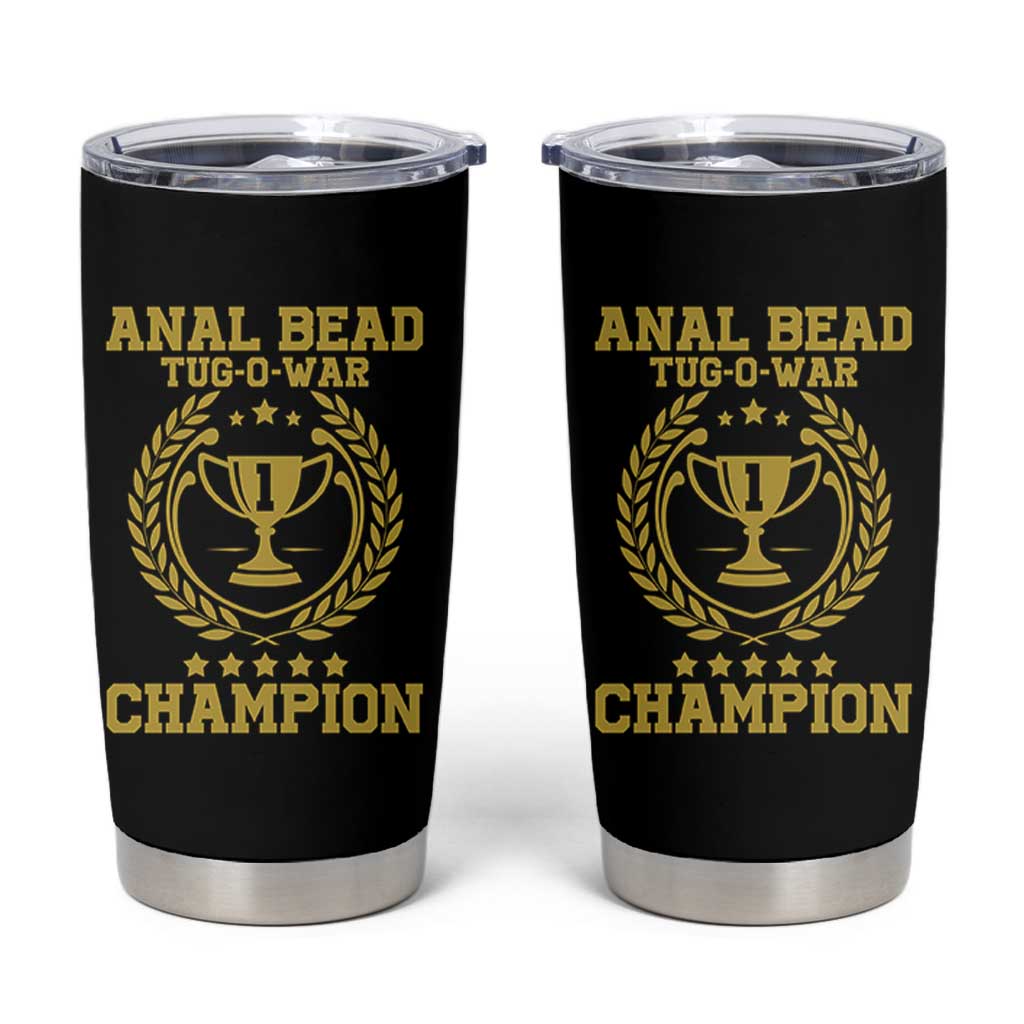 Funny #1 Anal Bead Tug O War Champion Tumbler Cup Adult Humor Cringe - Wonder Print Shop