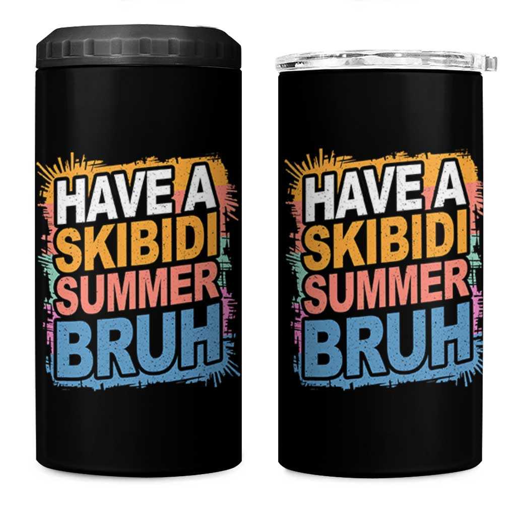 Funny Have A Skibidi Summer Bruh 4 in 1 Can Cooler Tumbler Teacher Student Last Day of School