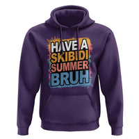 Funny Have A Skibidi Summer Bruh Hoodie Teacher Student Last Day of School