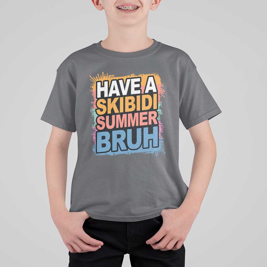 Funny Have A Skibidi Summer Bruh T Shirt For Kid Teacher Student Last Day of School