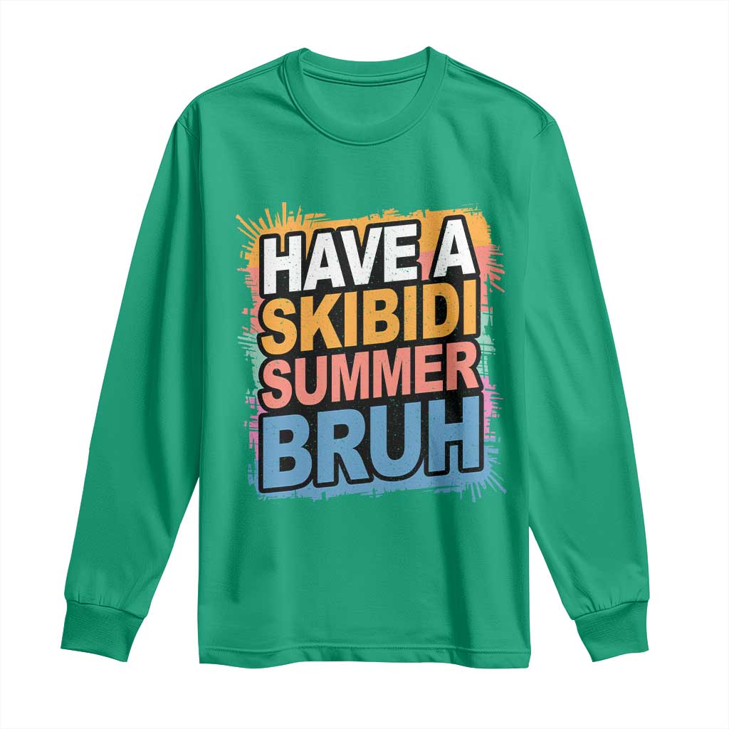 Funny Have A Skibidi Summer Bruh Long Sleeve Shirt Teacher Student Last Day of School