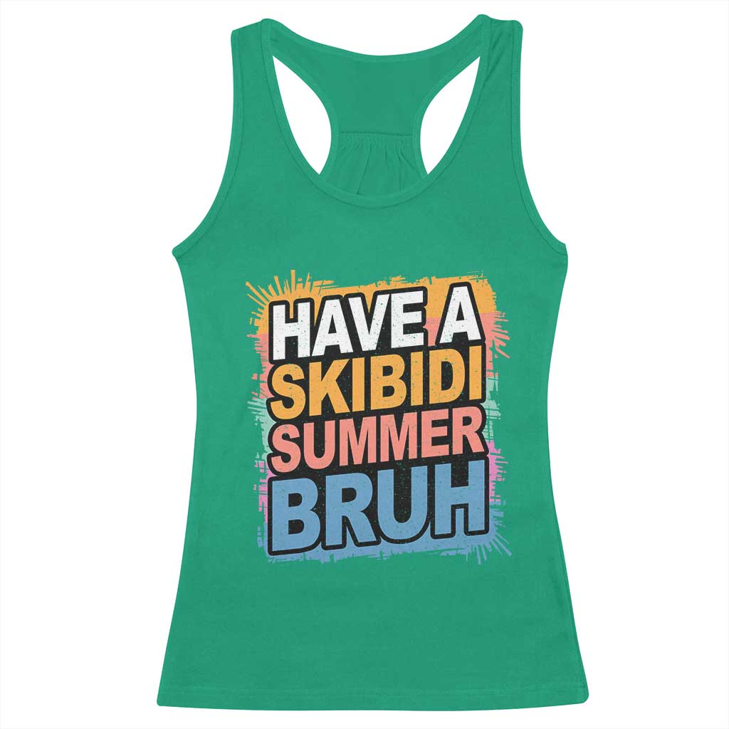 Funny Have A Skibidi Summer Bruh Racerback Tank Top Teacher Student Last Day of School