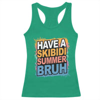 Funny Have A Skibidi Summer Bruh Racerback Tank Top Teacher Student Last Day of School