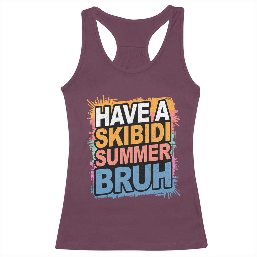 Funny Have A Skibidi Summer Bruh Racerback Tank Top Teacher Student Last Day of School