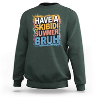 Funny Have A Skibidi Summer Bruh Sweatshirt Teacher Student Last Day of School