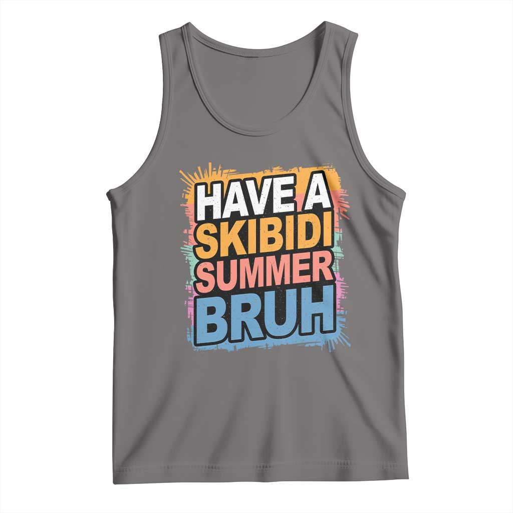 Funny Have A Skibidi Summer Bruh Tank Top Teacher Student Last Day of School