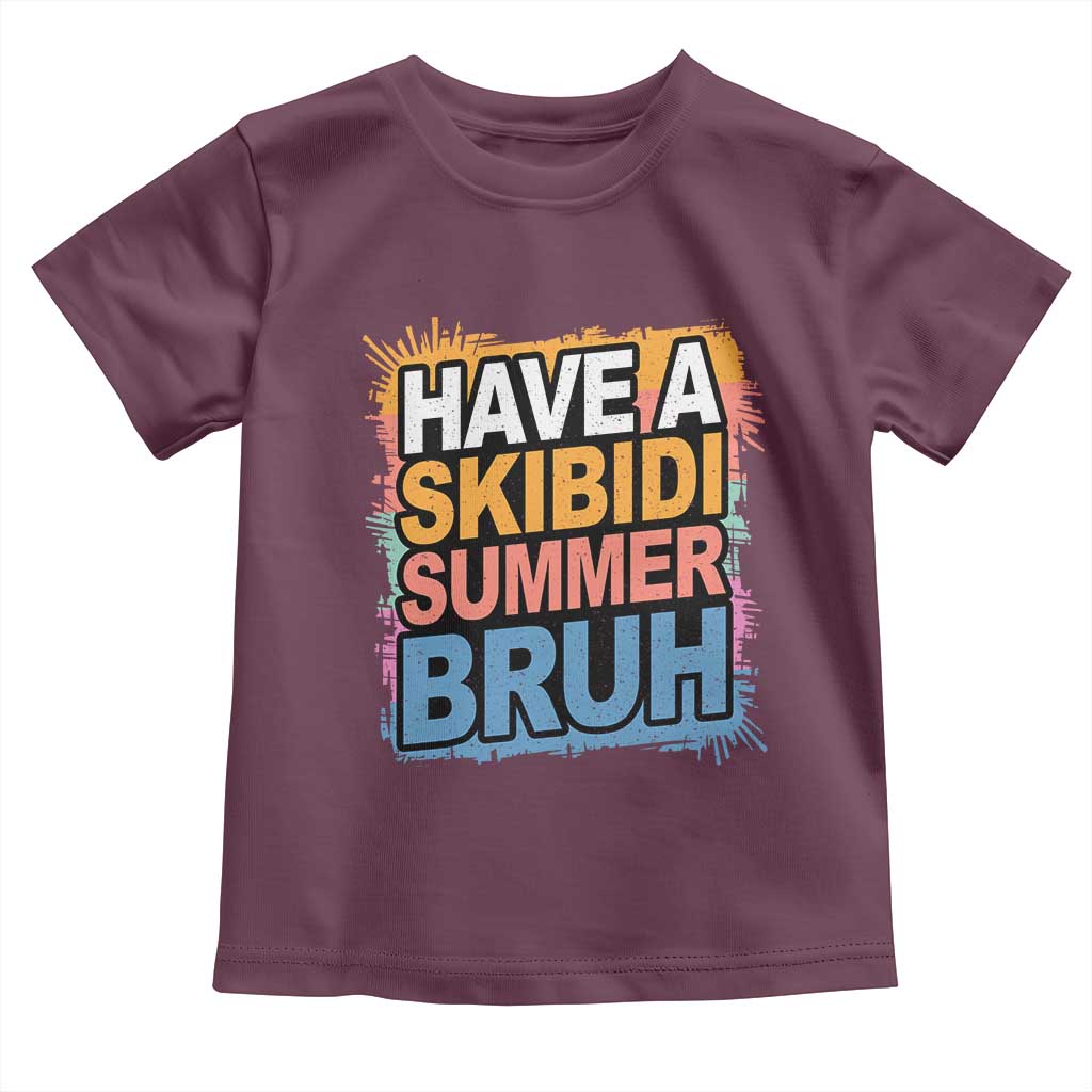 Funny Have A Skibidi Summer Bruh Toddler T Shirt Teacher Student Last Day of School