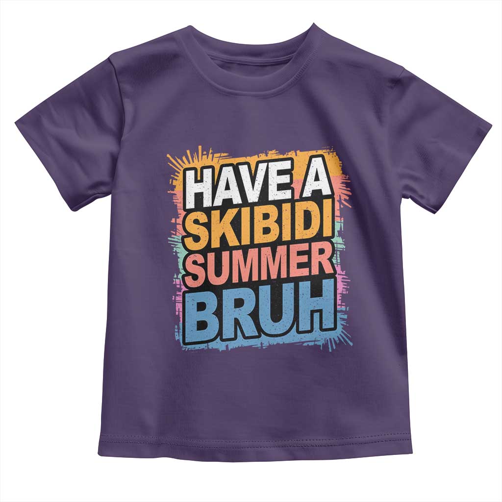 Funny Have A Skibidi Summer Bruh Toddler T Shirt Teacher Student Last Day of School