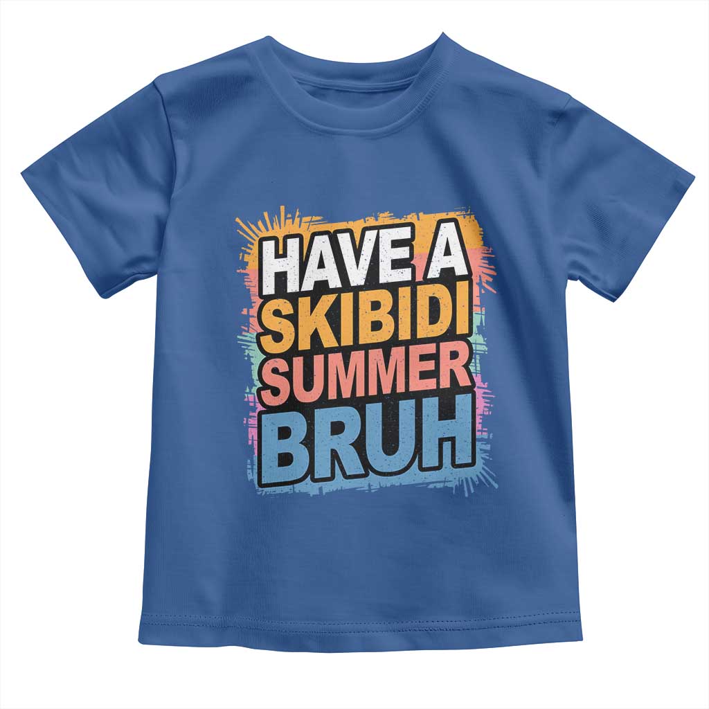 Funny Have A Skibidi Summer Bruh Toddler T Shirt Teacher Student Last Day of School