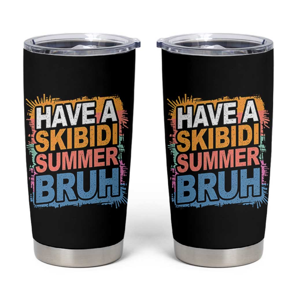 Funny Have A Skibidi Summer Bruh Tumbler Cup Teacher Student Last Day of School