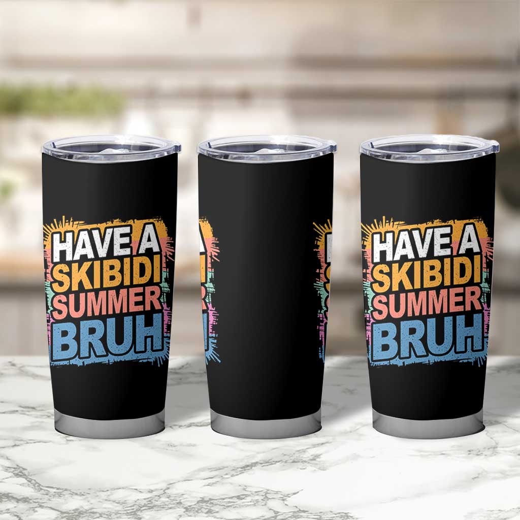 Funny Have A Skibidi Summer Bruh Tumbler Cup Teacher Student Last Day of School