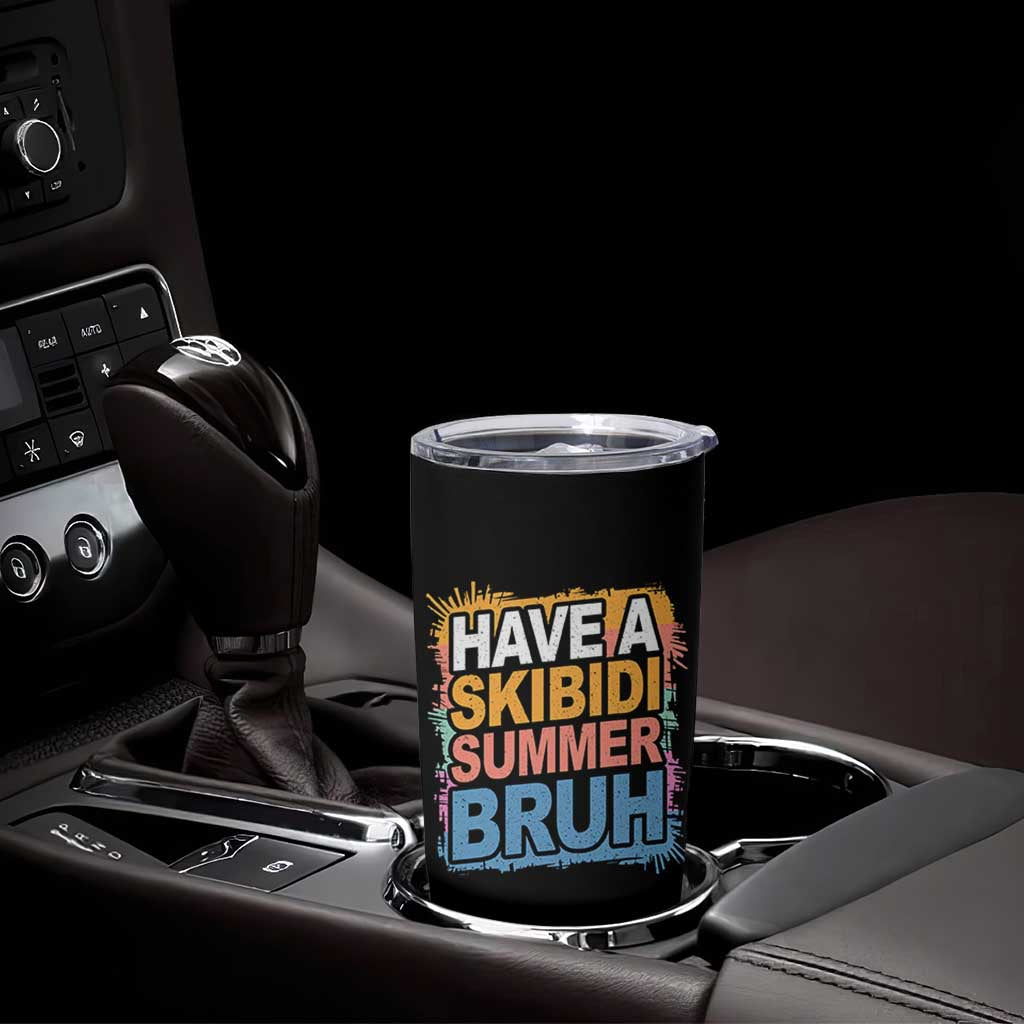 Funny Have A Skibidi Summer Bruh Tumbler Cup Teacher Student Last Day of School