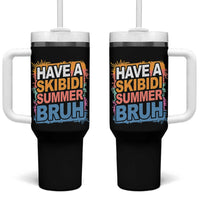 Funny Have A Skibidi Summer Bruh Tumbler With Handle Teacher Student Last Day of School