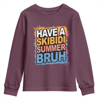 Funny Have A Skibidi Summer Bruh Youth Sweatshirt Teacher Student Last Day of School