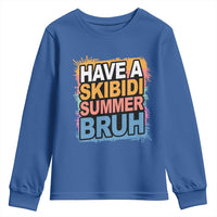 Funny Have A Skibidi Summer Bruh Youth Sweatshirt Teacher Student Last Day of School
