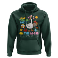 Funny School's Out For Summer Teacher Hoodie Silly Teacher Goose On The Loose Summer Break