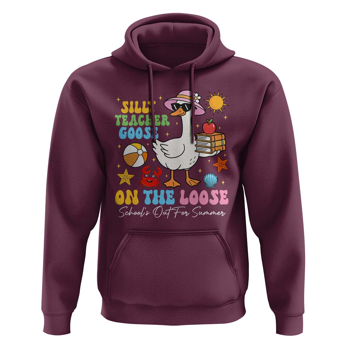 Funny School's Out For Summer Teacher Hoodie Silly Teacher Goose On The Loose Summer Break