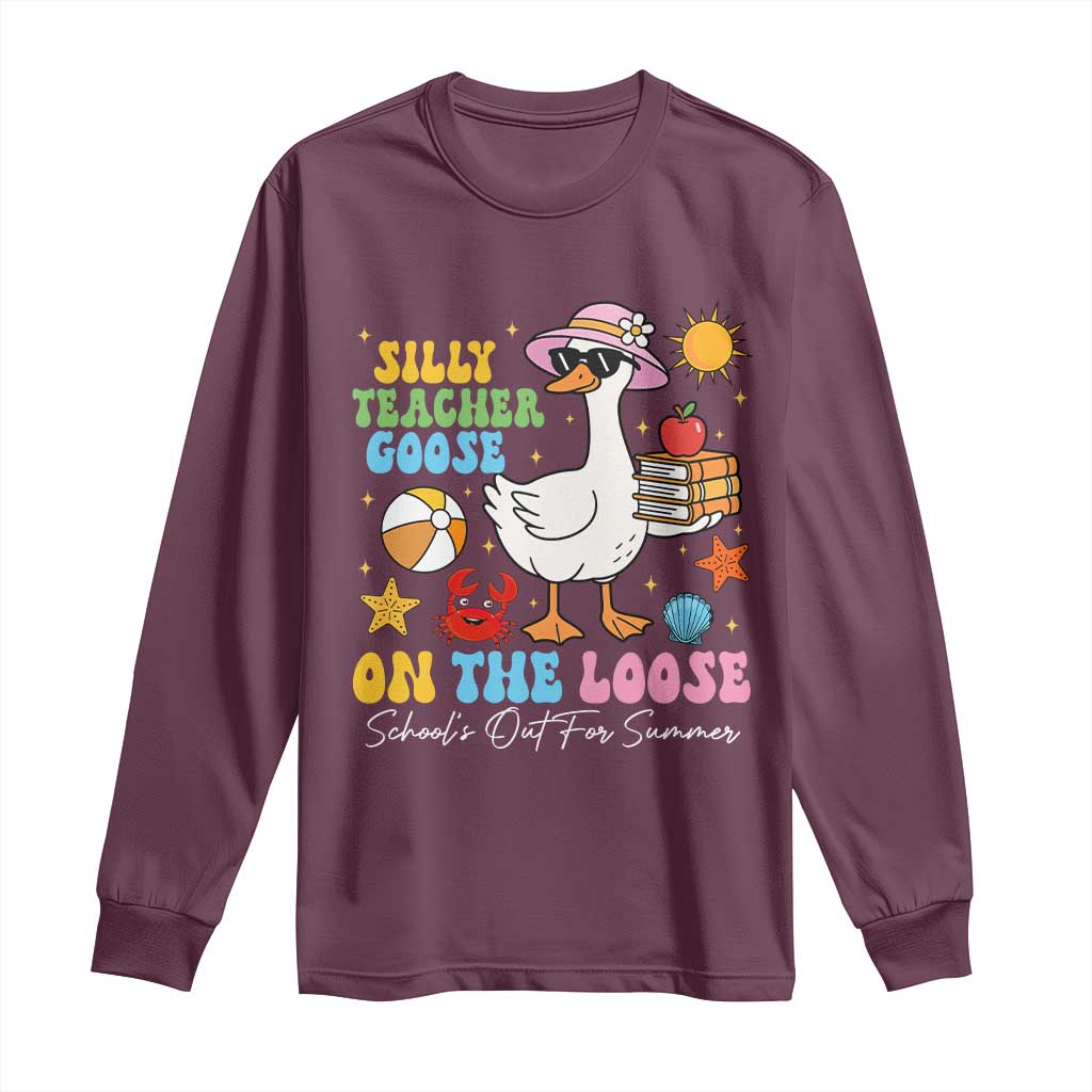Funny School's Out For Summer Teacher Long Sleeve Shirt Silly Teacher Goose On The Loose Summer Break