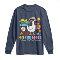 Funny School's Out For Summer Teacher Long Sleeve Shirt Silly Teacher Goose On The Loose Summer Break