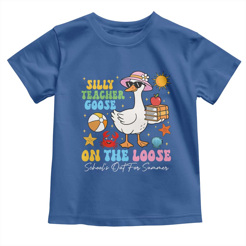 Funny School's Out For Summer Teacher Toddler T Shirt Silly Teacher Goose On The Loose Summer Break