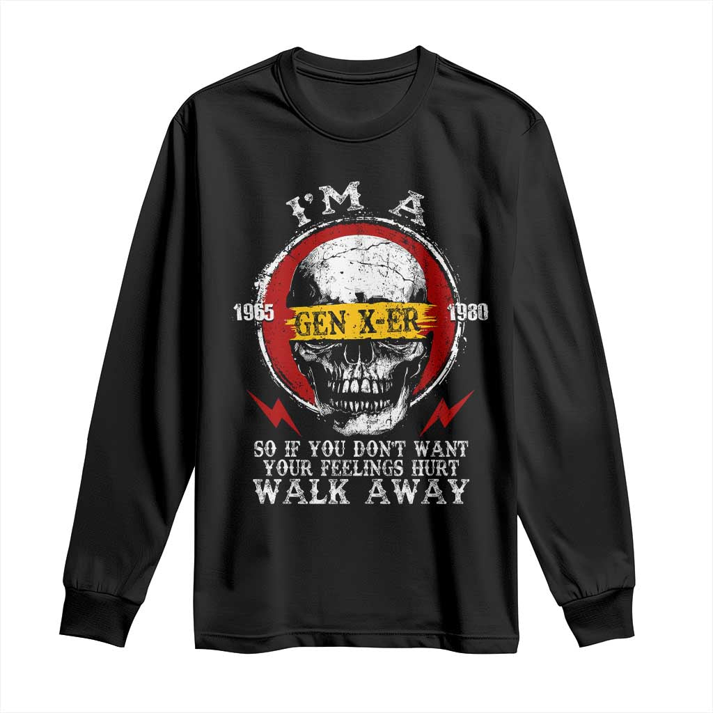 Funny I Am A Gen X-er Long Sleeve Shirt So If You Dont Want Your Feeling Hurt Walk Away Vintage Skull - Wonder Print Shop