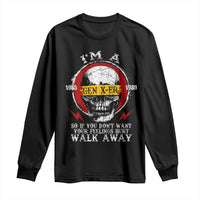 Funny I Am A Gen X-er Long Sleeve Shirt So If You Dont Want Your Feeling Hurt Walk Away Vintage Skull - Wonder Print Shop