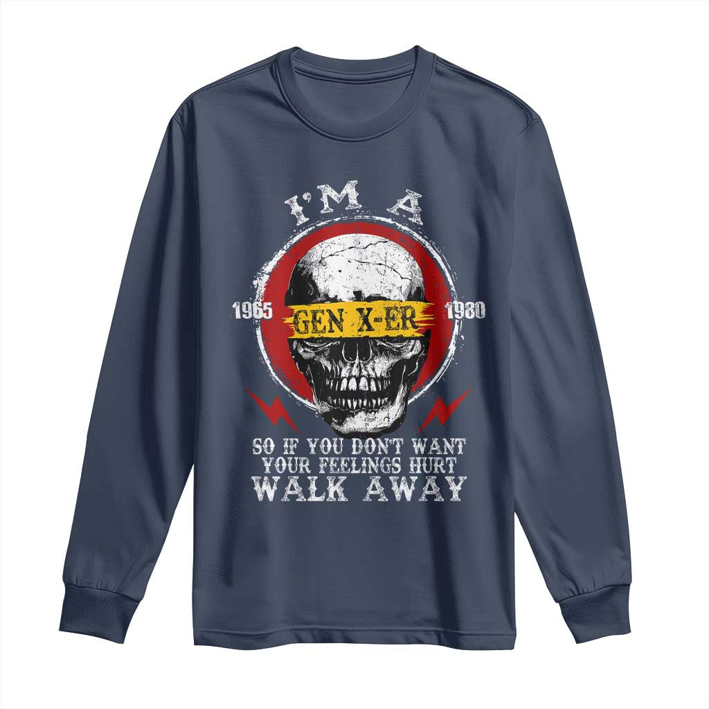 Funny I Am A Gen X-er Long Sleeve Shirt So If You Dont Want Your Feeling Hurt Walk Away Vintage Skull - Wonder Print Shop