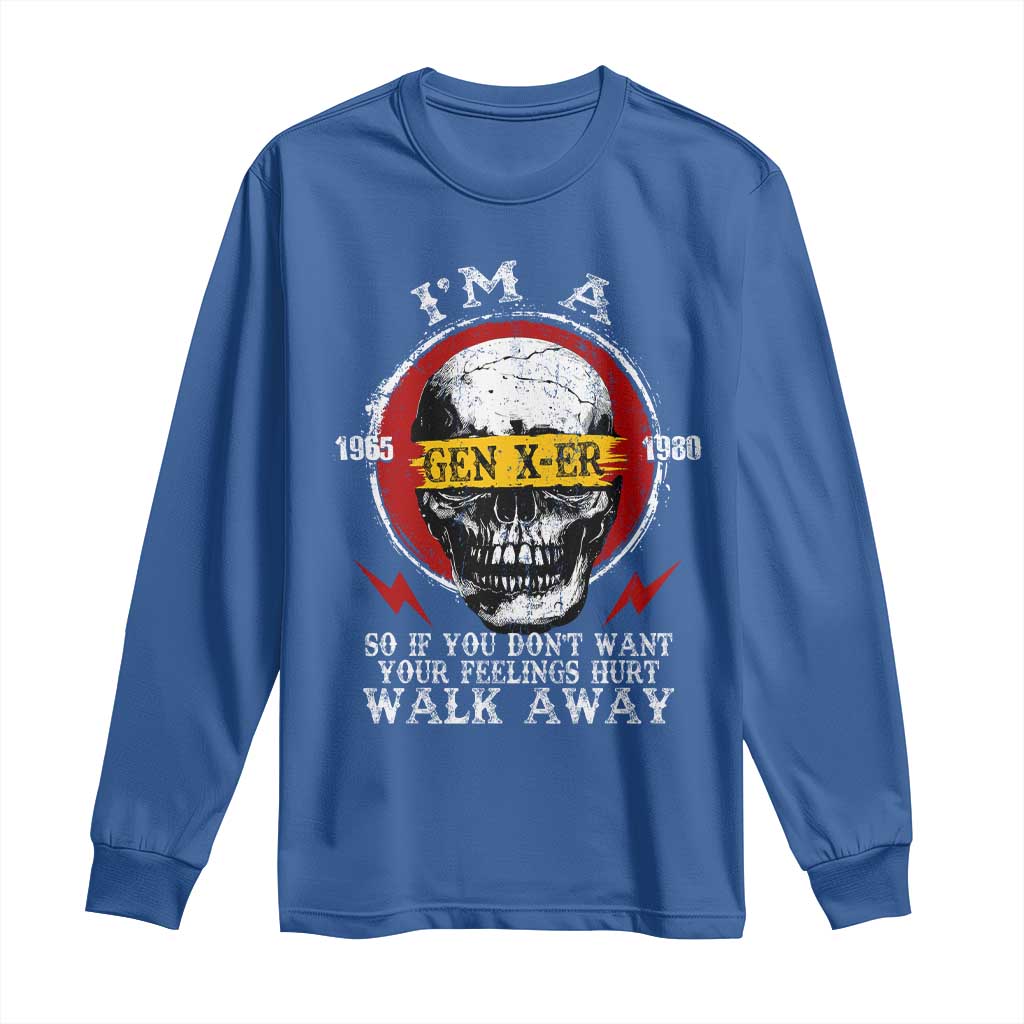Funny I Am A Gen X-er Long Sleeve Shirt So If You Dont Want Your Feeling Hurt Walk Away Vintage Skull - Wonder Print Shop